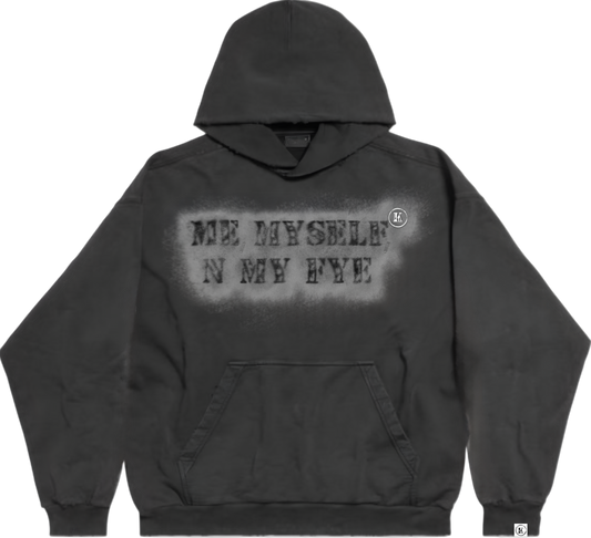 (New 2025) “ME MYSELF N MY FYE” HOODIE