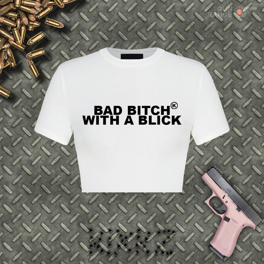 V1 BAD BITCH WITH A BLICK CROP TOP